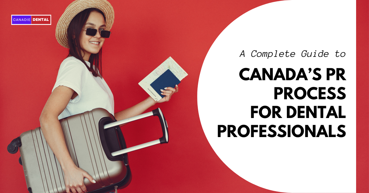 Complete Guide to Canada’s PR Process for Dental professionals